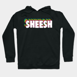 Sheesh Hoodie